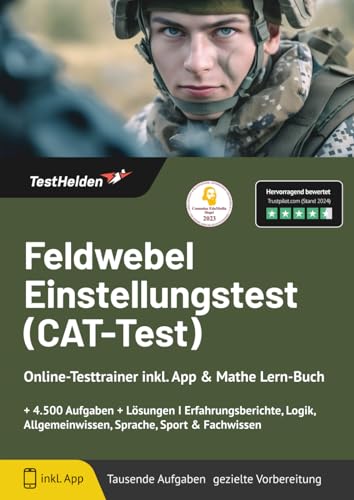 Feldwebel Einstellungstest (CAT-Test) Online-Testtrainer inkl. App & Mathe Lern-Buch I + 4.500 Aufgaben + Lösungen I Erfahrungsberichte, Logik, Allgemeinwissen, Sprache, Sport & Fachwissen