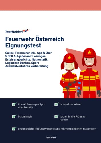Feuerwehr Österreich Eignungstest bestehen: Online-Testtrainer inkl. App & über 5.000 Aufgaben mit Lösungen I Erfahrungberichte, Mathematik, Logisches Denken, Sport I Auswahlverfahren Vorbereitung Feuerwehr Österreich Eignungstest bestehen: Online-Testtrainer inkl. App & über 5.000 Aufgaben mit Lösungen I Erfahrungberichte, Mathematik, Logisches Denken, Sport I Auswahlverfahren Vorbereitung von eHEROES GmbH