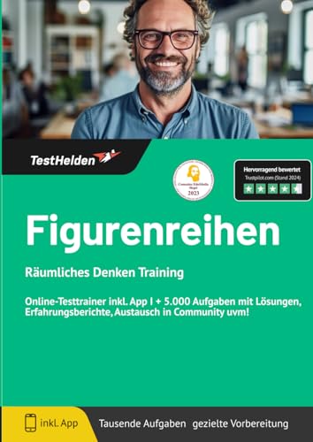 Figurenreihen Räumliches Denken Training: Online-Testtrainer inkl. App I + 5.000 Aufgaben mit Lösungen, Erfahrungsberichte, Austausch in Community uvm! Figurenreihen Räumliches Denken Training: Online-Testtrainer inkl. App I + 5.000 Aufgaben mit Lösungen, Erfahrungsberichte, Austausch in Community uvm!