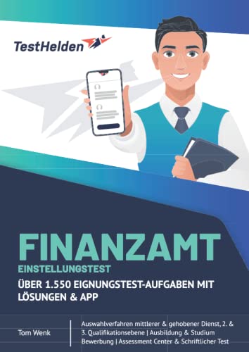 Finanzamt Einstellungstest: Über 1.550 Eignungstest-Aufgaben mit Lösungen & App: Auswahlverfahren mittlerer & gehobener Dienst, 2. & 3. ... | Assessment Center & Schriftlicher Test von eHEROES GmbH