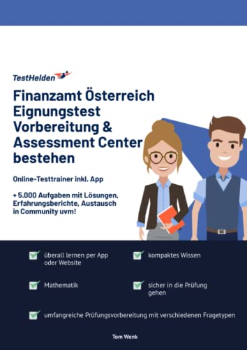 Finanzamt Österreich Eignungstest Vorbereitung & Assessment Center bestehen: Online-Testtrainer inkl. App I + 5.000 Aufgaben mit Lösungen, Erfahrungsberichte, Austausch in Community uvm! Finanzamt Österreich Eignungstest Vorbereitung & Assessment Center bestehen: Online-Testtrainer inkl. App I + 5.000 Aufgaben mit Lösungen, Erfahrungsberichte, Austausch in Community uvm!