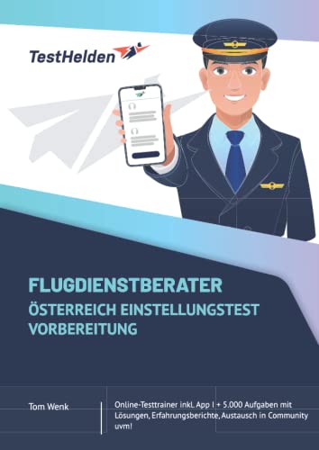 Flugdienstberater Österreich Einstellungstest Vorbereitung: Online-Testtrainer inkl. App I + 5.000 Aufgaben mit Lösungen, Erfahrungsberichte, Austausch in Community uvm!