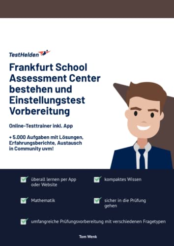 Frankfurt School Assessment Center bestehen und Einstellungstest Vorbereitung : Online-Testtrainer inkl. App I + 5.000 Aufgaben mit Lösungen, Erfahrungsberichte, Austausch in Community uvm!