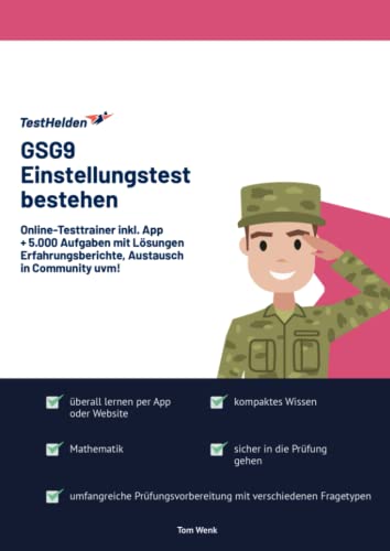 GSG9 Einstellungstest bestehen: Online-Testtrainer inkl. App I + 5.000 Aufgaben mit Lösungen, Erfahrungsberichte, Austausch in Community uvm! GSG9 Einstellungstest bestehen: Online-Testtrainer inkl. App I + 5.000 Aufgaben mit Lösungen, Erfahrungsberichte, Austausch in Community uvm!
