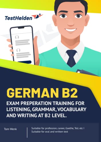 German B2 - Exam Preperation Training for listening, grammar, vocabulary and writing at B2 level. I Suitable for profession, career, Goethe, Telc etc I Suitable for oral and written test