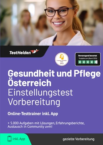 Gesundheit und Pflege Österreich Einstellungstest Vorbereitung: Online-Testtrainer inkl. App I + 5.000 Aufgaben mit Lösungen, Erfahrungsberichte, Austausch in Community uvm! von eHEROES GmbH