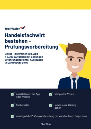 Handelsfachwirt bestehen - Prüfungsvorbereitung: Online-Testtrainer inkl. App I + 5.000 Aufgaben mit Lösungen, Erfahrungsberichte, Austausch in Community uvm!