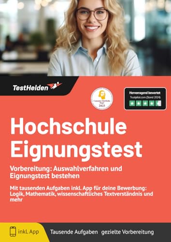 Hochschule Eignungstest Vorbereitung: Auswahlverfahren und Eignungstest bestehen: Mit tausenden Aufgaben inkl. App für deine Bewerbung: Logik, Mathematik, wissenschaftliches Textverständnis und mehr von eHEROES GmbH