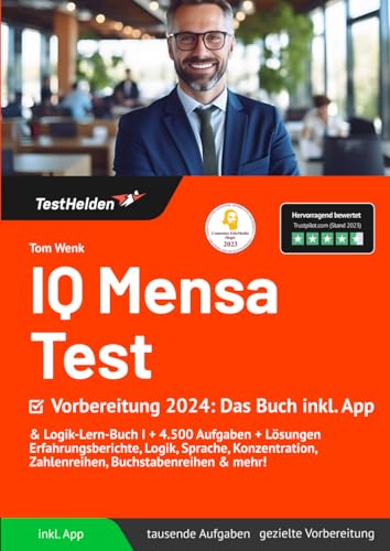 IQ Mensa Test Vorbereitung 2024: Das Buch inkl. App & Logik-Lern-Buch I + 4.500 Aufgaben + Lösungen I Erfahrungsberichte, Logik, Sprache, Konzentration, Zahlenreihen, Buchstabenreihen & mehr!