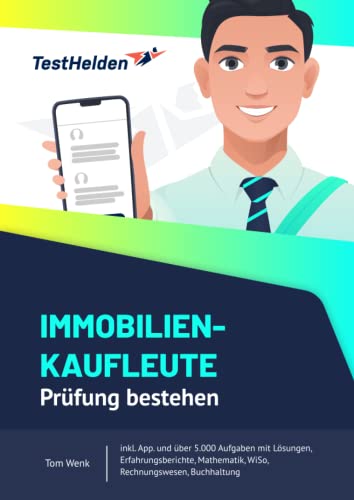 Immobilienkaufleute Prüfung bestehen mit Online-Testtrainer inkl. App. und über 5.000 Aufgaben mit Lösungen, Erfahrungsberichte, Mathematik, WiSo, Rechnungswesen, Buchhaltung von eHEROES GmbH