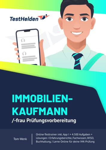 Immobilienkaufmann/-frau Prüfungsvorbereitung Online-Testtrainer inkl. App I + 4.500 Aufgaben I Erfahrungsberichte, Fachwissen, WISO, I Lerne Online für deine IHK-Prüfung .. von eHEROES GmbH