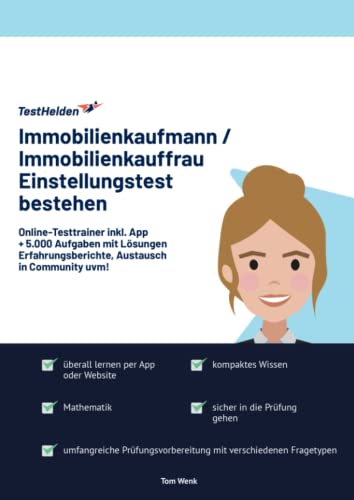 Immobilienkaufmann / Immobilienkauffrau Einstellungstest bestehen: Online-Testtrainer inkl. App I + 5.000 Aufgaben mit Lösungen, Erfahrungsberichte, Austausch in Community uvm! Immobilienkaufmann / Immobilienkauffrau Einstellungstest bestehen: Online-Testtrainer inkl. App I + 5.000 Aufgaben mit Lösungen, Erfahrungsberichte, Austausch in Community uvm!