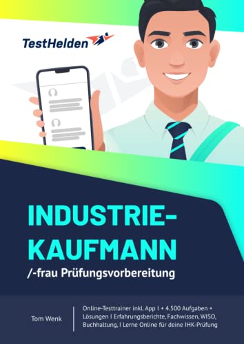 Industriekaufmann/-frau Prüfungsvorbereitung Online-Testtrainer inkl. App I + 4.500 Aufgaben I Erfahrungsberichte, Fachwissen, WISO, I Lerne Online für deine IHK-Prüfung von eHEROES GmbH