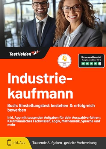 Industriekaufmann Buch: Einstellungstest bestehen & erfolgreich bewerben! Inkl. App mit tausenden Aufgaben für dein Auswahlverfahren: Kaufmännisches Fachwissen, Logik, Mathematik, Sprache und mehr von eHEROES GmbH