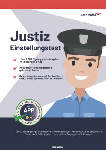 Justiz Einstellungstest: Über 2.000 Eignungstest-Aufgaben mit Lösungen & App: Auswahlverfahren mittlerer & gehobener Dienst - Bewerbung, Assessment Center, Sporttest, Zahlen, Sprache, Wissen und mehr