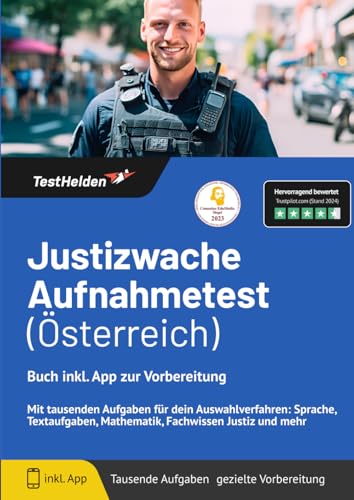 Justizwache Aufnahmetest (Österreich): Buch inkl. App zur Vorbereitung - Mit tausenden Aufgaben für dein Auswahlverfahren: Sprache, Textaufgaben, Mathematik, Fachwissen Justiz und mehr