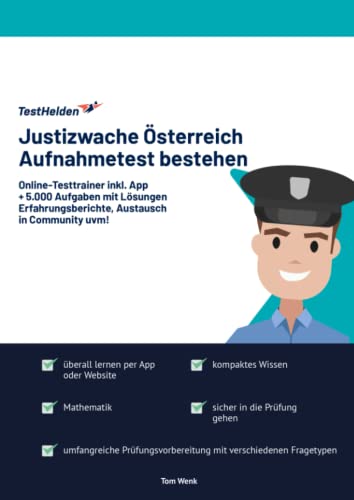 Justizwache Österreich Aufnahmetest bestehen: Online-Testtrainer inkl. App I + 5.000 Aufgaben mit Lösungen, Erfahrungsberichte, Austausch in Community uvm!