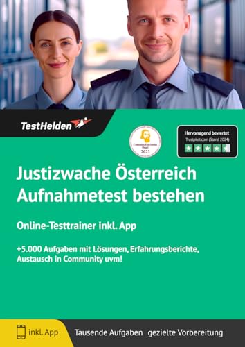 Justizwache Österreich Aufnahmetest bestehen: Online-Testtrainer inkl. App I + 5.000 Aufgaben mit Lösungen, Erfahrungsberichte, Austausch in Community uvm!