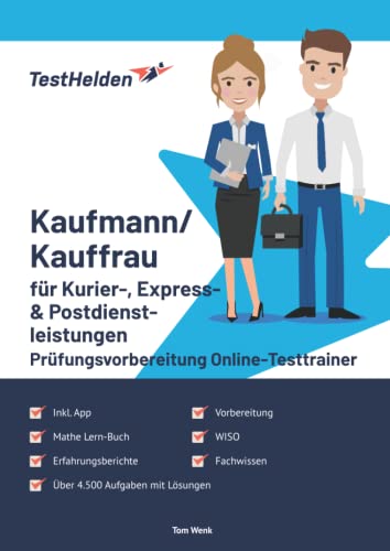 Kaufmann/Kauffrau für Kurier-, Express- und Postdienstleistungen Prüfungsvorbereitung Online-Testtrainer inkl. App & Mathe Lern-Buch I + 4.500 Aufgaben I Erfahrungsberichte, Fachwissen, WISO, ..