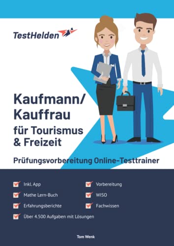 Kaufmann/Kauffrau für Tourismus und Freizeit Prüfungsvorbereitung Online-Testtrainer inkl. App & Mathe Lern-Buch I + 4.500 Aufgaben I Erfahrungsberichte, Fachwissen, WISO, ..