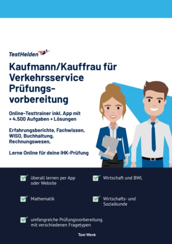 Kaufmann/Kauffrau für Verkehrsservice Prüfungsvorbereitung Online-Testtrainer inkl. App I + 4.500 Aufgaben I Erfahrungsberichte, Fachwissen, WISO, I Lerne Online für deine IHK-Prüfung .. von eHEROES GmbH