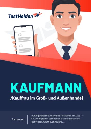 Kaufmann/Kauffrau im Groß- und Außenhandel Prüfungsvorbereitung Online-Testtrainer inkl. App I + 4.500 Aufgaben + Lösungen I Erfahrungsberichte, Fachwissen, WISO, Buchhaltung, .. von eHEROES GmbH