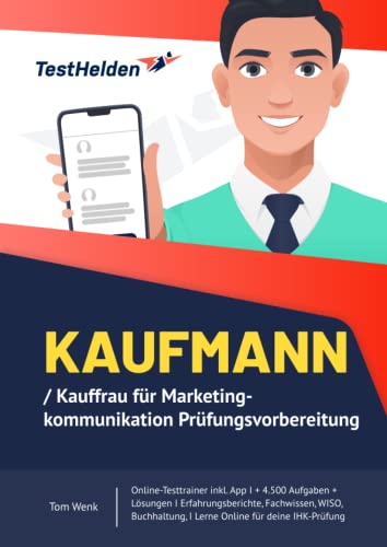 Kaufmann /Kauffrau für Marketingkommunikation Prüfungsvorbereitung - Online-Testtrainer inkl. App I + 4.500 Aufgaben + Lösungen I Erfahrungsberichte, ... I Lerne Online für deine IHK-Prüfung von eHEROES GmbH