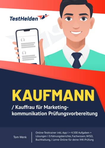 Kaufmann /Kauffrau für Marketingkommunikation Prüfungsvorbereitung - Online-Testtrainer inkl. App I + 4.500 Aufgaben + Lösungen I Erfahrungsberichte, ... I Lerne Online für deine IHK-Prüfung Kaufmann /Kauffrau für Marketingkommunikation Prüfungsvorbereitung - Online-Testtrainer inkl. App I + 4.500 Aufgaben + Lösungen I Erfahrungsberichte, ... I Lerne Online für deine IHK-Prüfung