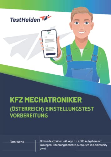 Kfz Mechatroniker (Österreich) Einstellungstest Vorbereitung: Online-Testtrainer inkl. App I + 5.000 Aufgaben mit Lösungen, Erfahrungsberichte, Austausch in Community uvm!
