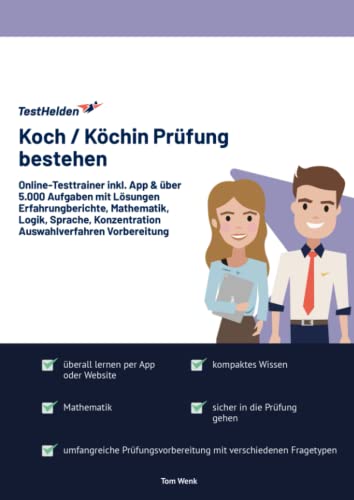 Koch / Köchin Prüfung bestehen: Online-Testtrainer inkl. App & über 5.000 Aufgaben mit Lösungen I Erfahrungberichte, Mathematik, Logik, Sprache, Konzentration I Auswahlverfahren Vorbereitung Koch / Köchin Prüfung bestehen: Online-Testtrainer inkl. App & über 5.000 Aufgaben mit Lösungen I Erfahrungberichte, Mathematik, Logik, Sprache, Konzentration I Auswahlverfahren Vorbereitung