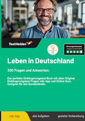 Leben in Deutschland 300 Fragen und Antworten: Das perfekte Einbürgerungstest-Buch mit allen Original Einbürgerungstest-Fragen inkl. App und Online-Kurs. Geeignet für alle Bundesländer. von eHEROES GmbH