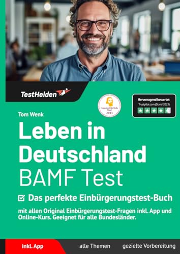 Leben in Deutschland BAMF Test: Das perfekte Einbürgerungstest-Buch mit allen Original Einbürgerungstest-Fragen inkl. App und Online-Kurs. Geeignet für alle Bundesländer.