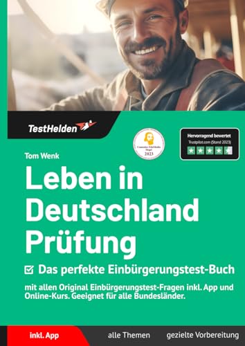 Leben in Deutschland Prüfung: Das perfekte Einbürgerungstest-Buch mit allen Original Einbürgerungstest-Fragen inkl. App und Online-Kurs. Geeignet für alle Bundesländer. von eHEROES GmbH