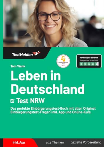 Leben in Deutschland Test NRW: Das perfekte Einbürgerungstest-Buch mit allen Original Einbürgerungstest-Fragen inkl. App und Online-Kurs. von eHEROES GmbH