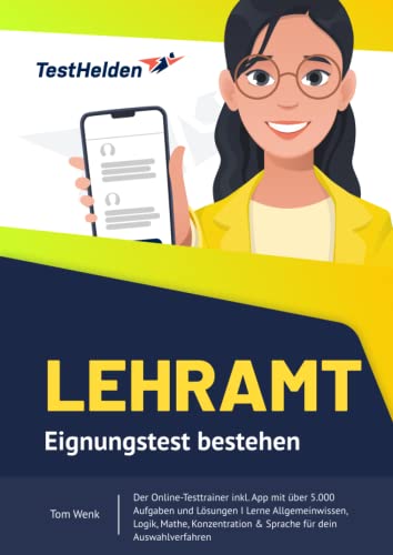 Lehramt Eignungstest bestehen: Der Online-Testtrainer inkl. App mit über 5.000 Aufgaben und Lösungen I Lerne Allgemeinwissen, Logik, Mathe, Konzentration & Sprache für dein Auswahlverfahren