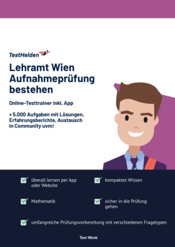 Lehramt Wien Aufnahmeprüfung bestehen: Online-Testtrainer inkl. App I + 5.000 Aufgaben mit Lösungen, Erfahrungsberichte, Austausch in Community uvm! Lehramt Wien Aufnahmeprüfung bestehen: Online-Testtrainer inkl. App I + 5.000 Aufgaben mit Lösungen, Erfahrungsberichte, Austausch in Community uvm!