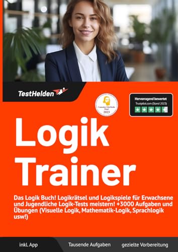 Logik Trainer 2024: Das Logik Buch! Logikrätsel und Logikspiele für Erwachsene und Jugendliche I Logik-Tests meistern! +3000 Aufgaben und Übungen (Visuelle Logik, Mathematik-Logik, Sprachlogik usw!)