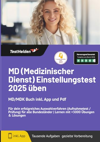 MD (Medizinischer Dienst) Einstellungstest 2025 üben: MD/MDK Buch inkl. App und Pdf für dein erfolgreiches Auswahlverfahren (Aufnahmetest /Prüfung) ... | Lernen mit +3000 Übungen & Lösungen von eHEROES GmbH