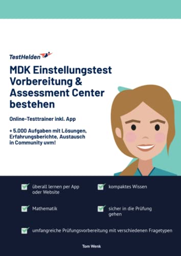 MDK Einstellungstest Vorbereitung & Assessment Center bestehen: Online-Testtrainer inkl. App I + 5.000 Aufgaben mit Lösungen, Erfahrungsberichte, Austausch in Community uvm! MDK Einstellungstest Vorbereitung & Assessment Center bestehen: Online-Testtrainer inkl. App I + 5.000 Aufgaben mit Lösungen, Erfahrungsberichte, Austausch in Community uvm!