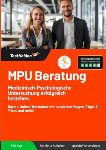 MPU Beratung: Medizinisch-Psychologische Untersuchung erfolgreich bestehen. Buch + Online-Testtrainer mit hunderten Fragen, Tipps & Tricks und mehr! MPU Beratung: Medizinisch-Psychologische Untersuchung erfolgreich bestehen. Buch + Online-Testtrainer mit hunderten Fragen, Tipps & Tricks und mehr!
