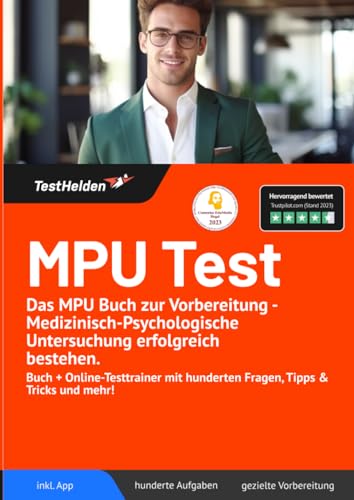 MPU Test: Das MPU Buch zur Vorbereitung - Medizinisch-Psychologische Untersuchung erfolgreich bestehen. Buch + Online-Testtrainer mit hunderten Fragen, Tipps & Tricks und mehr! von eHEROES GmbH