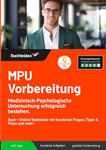 MPU Vorbereitung: Medizinisch-Psychologische Untersuchung erfolgreich bestehen. Buch + Online-Testtrainer mit hunderten Fragen, Tipps & Tricks und mehr! von eHEROES GmbH
