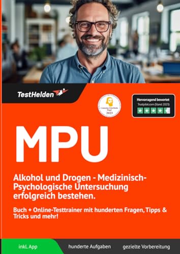 MPU: Alkohol und Drogen - Medizinisch-Psychologische Untersuchung erfolgreich bestehen. Buch + Online-Testtrainer mit hunderten Fragen, Tipps & Tricks und mehr! von eHEROES GmbH