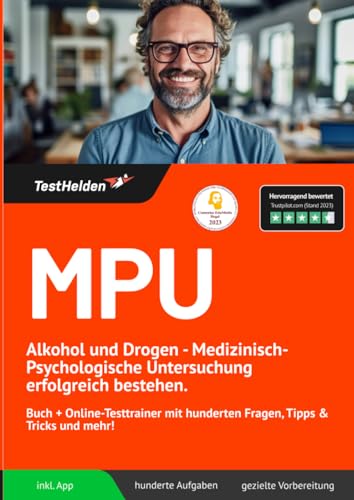 MPU: Alkohol und Drogen - Medizinisch-Psychologische Untersuchung erfolgreich bestehen. Buch + Online-Testtrainer mit hunderten Fragen, Tipps & Tricks und mehr! MPU: Alkohol und Drogen - Medizinisch-Psychologische Untersuchung erfolgreich bestehen. Buch + Online-Testtrainer mit hunderten Fragen, Tipps & Tricks und mehr! von eHEROES GmbH