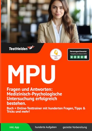 MPU: Fragen und Antworten: Medizinisch-Psychologische Untersuchung erfolgreich bestehen. Buch + Online-Testtrainer mit hunderten Fragen, Tipps & Tricks und mehr! MPU: Fragen und Antworten: Medizinisch-Psychologische Untersuchung erfolgreich bestehen. Buch + Online-Testtrainer mit hunderten Fragen, Tipps & Tricks und mehr! von eHEROES GmbH