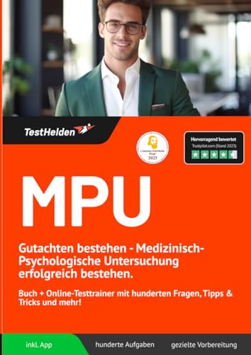 MPU: Gutachten bestehen - Medizinisch-Psychologische Untersuchung erfolgreich bestehen. Buch + Online-Testtrainer mit hunderten Fragen, Tipps & Tricks und mehr!