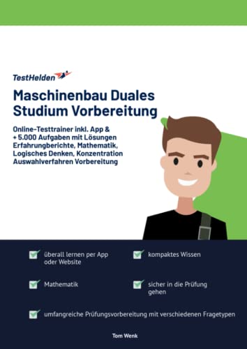 Maschinenbau Duales Studium Vorbereitung: Online-Testtrainer inkl. App & + 5.000 Aufgaben mit Lösungen I Erfahrungberichte, Mathematik, Logisches Denken, Konzentration I Auswahlverfahren Vorbereitung