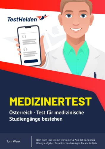 Medizinertest Österreich - Test für medizinische Studiengänge bestehen I Dein Buch inkl. Online-Testtrainer & App mit tausenden Übungsaufgaben & zahlreichen Lösungen für alle Gebiete Medizinertest Österreich - Test für medizinische Studiengänge bestehen I Dein Buch inkl. Online-Testtrainer & App mit tausenden Übungsaufgaben & zahlreichen Lösungen für alle Gebiete von eHEROES GmbH