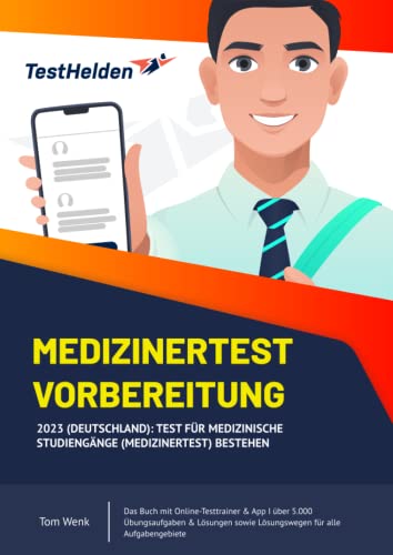 Medizinertest Vorbereitung 2023 Deutschland: Test für medizinische Studiengänge (Medizinertest) bestehen I Das Buch mit Online-Testtrainer & App I ... sowie Lösungswegen für alle Aufgabengebiete