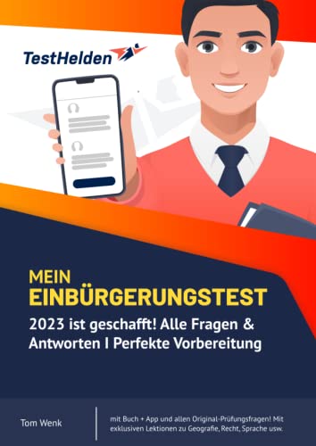 Mein Einbürgerungstest 2023 ist geschafft! Alle Fragen & Antworten I Perfekte Vorbereitung mit Buch + App und allen Original-Prüfungsfragen! Mit exklusiven Lektionen zu Geografie, Recht, Sprache usw. Mein Einbürgerungstest 2023 ist geschafft! Alle Fragen & Antworten I Perfekte Vorbereitung mit Buch + App und allen Original-Prüfungsfragen! Mit exklusiven Lektionen zu Geografie, Recht, Sprache usw.